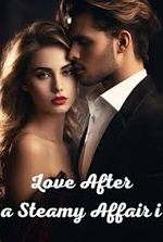 Love After a Steamy Affair